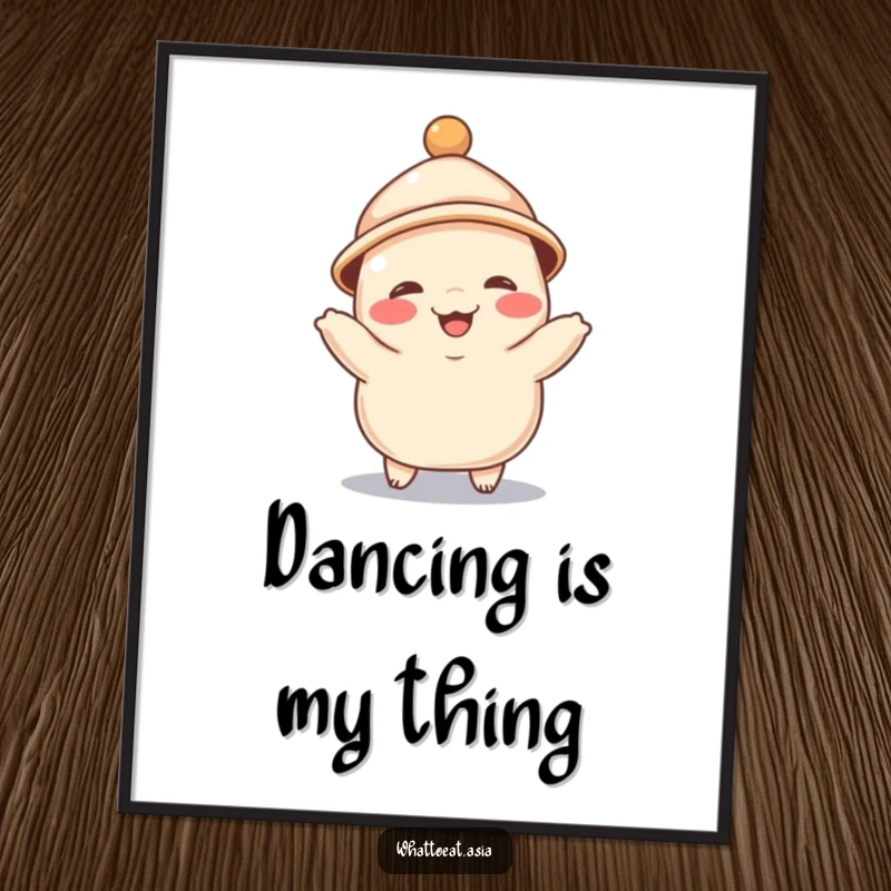 Funny poster artwork of a giggling dumpling wearing a tiny hat, joyfully doing a little dance, adding cheerful and playful food humor to any room.