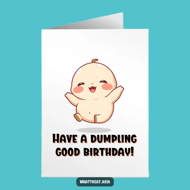Free Printable Dumpling Birthday Card: Funny Kicking Downloadable Gift!
